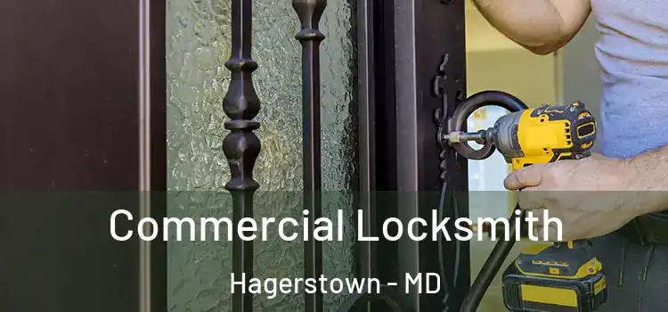 Commercial Locksmith Hagerstown - MD
