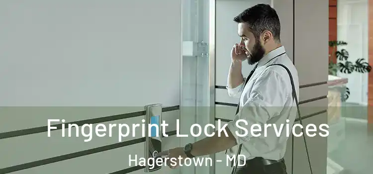 Fingerprint Lock Services Hagerstown - MD